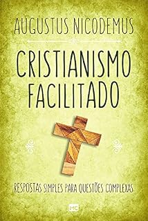 Livro Cristianismo facilitado: Respostas simples para questões complexas