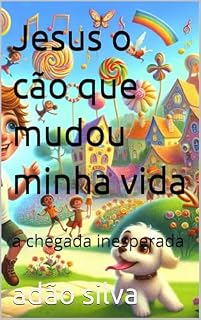 Livro Jesus o cão que mudou minha vida : a chegada inesperada