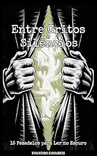 Livro Entre Gritos e Silêncios: 15 Pesadelos para Ler no Escuro