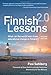 Finnish Lessons 2.0: What Can the World Learn from Educational Change in Finland?, Second Edition (Series on School Reform)