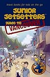 Junior Jetsetters Guide to Vancouver by