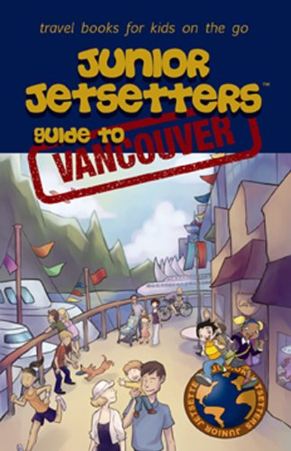 Junior Jetsetters Guide to Vancouver by Slawko Waschuk, Pedro F Marcelino
