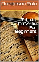 Tutorial On Violin For Beginners Tutorial On Violin For Beginners