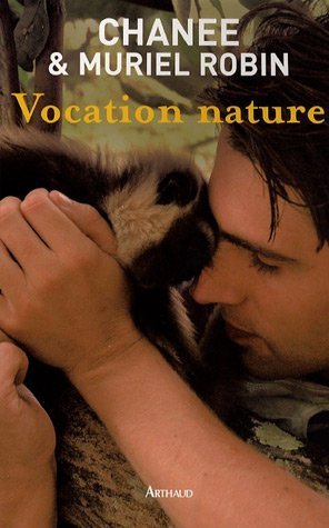 Vocation nature (Récits et témoignages) (French Edition) by Chanee