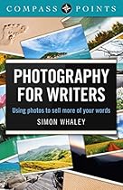 Compass Points - Photography for Writers: Using Photos to Sell More of Your Words