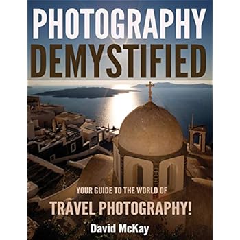 Photography Demystified: Your Guide to the World of Travel Photography Photography Demystified: Your Guide to the World of Travel Photography