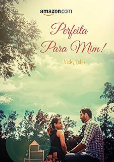 Livro Perfeita para mim! (Laços Invisíveis Livro 1)