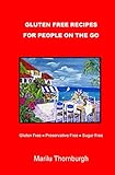 Gluten-Free Recipes For People On The Go by