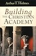 Building the Christian Academy