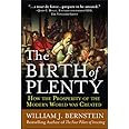 The Birth of Plenty : How the Prosperity of the Modern World was Created