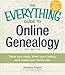 The Everything Guide to Online Genealogy: Trace Your Roots, Share Your History, and Create Your Family Tree by Kimberly Powell