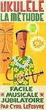 Lefebvre : Ukulele Methode Etui (+ 1 CD) - Rébillard by
