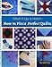 How to Piece Perfect Quilts (Stitch It Up a Notch) (Volume 1) by 