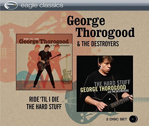 George Thorogood & The Destroyers - MY WAY Lyrics - Zortam Music