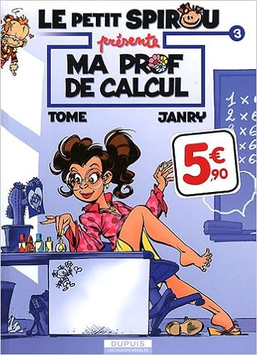 Le Petit Spirou Presente T 3 Ma Prof De Calcul 9782800154794 Amazon Com Books