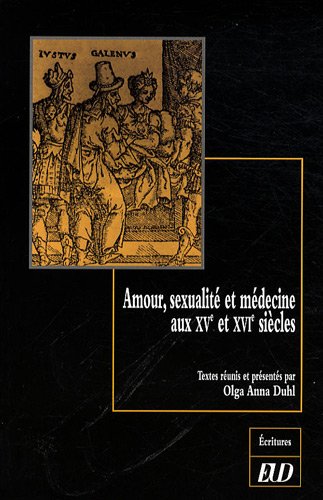 Amour, sexualité et médecine aux XVe et XVIe siècles