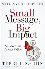 Small Message, Big Impact: The Elevator Speech Effect