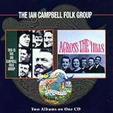 This Is the Ian Campbell Folk Group / Across Hills