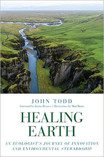 Healing Earth: An Ecologist's Journey of Innovation and Environmental Stewardship Healing Earth: An Ecologist's Journey of Innovation and Environmental Stewardship