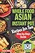 Whole Food Asian Instant Pot Recipes for Two: Traditional and Healthy Asian Recipes for Pressure Coo by 