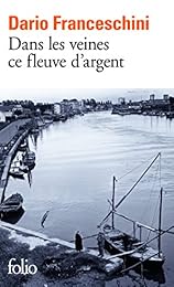 Dans les veines ce fleuve d'argent