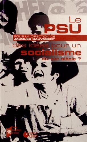 Le  PSU, des idées pour un socialisme au XXIe siècle ?