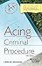 Acing Criminal Procedure (Acing Series)