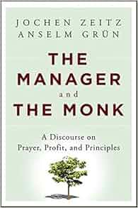 The Manager And The Monk A Discourse On Prayer Profit