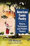 American Comic Poetry: History, Techniques and Modern Masters by Jeff Morgan