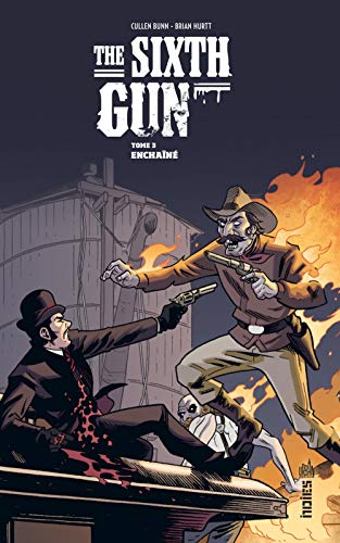 The Sixth Gun, Tome 3 : Enchaîné by 