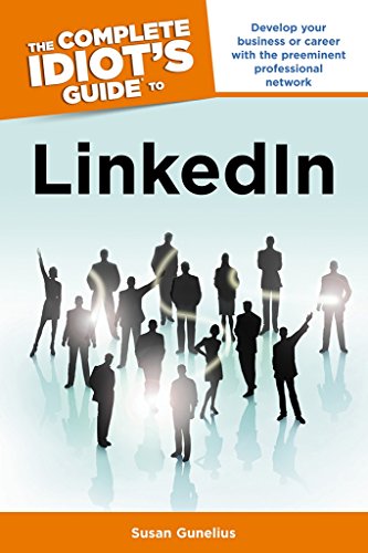 Download The Complete Idiot's Guide to LinkedIN (Complete Idiot's Guides (Computers))