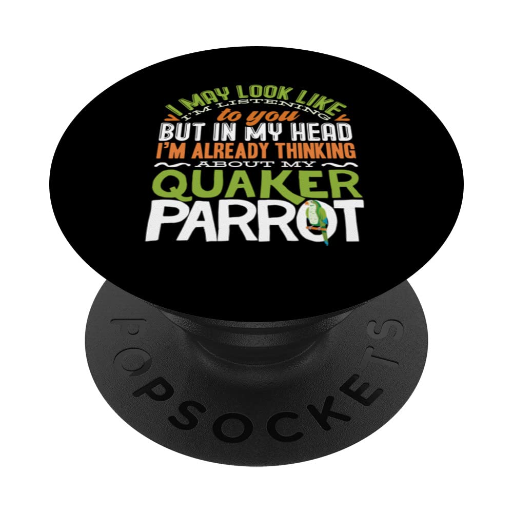 Parrots Monk Parakeet Thinking About My Quaker Parrot PopSockets Swappable PopGrip
