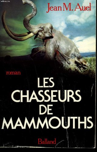 Les enfants de la terre: 03: Les chasseurs de mammouths