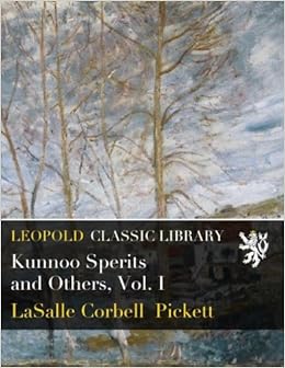 Kunnoo Sperits And Others Vol I Lasalle Corbell Pickett Amazon
