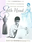 Front cover for the book Edith Head: The Life and Times of Hollywood's Celebrated Costume Designer by David Chierichetti
