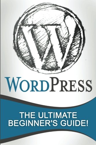 Download WordPress: The Ultimate Beginner's Guide!