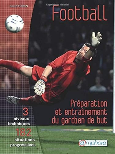 Download Football - Préparation et entrainement du gardien de but PDF