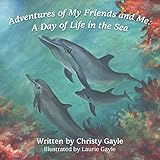 Adventures of My Friends and Me: A Day of Life in the Sea