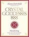 Crystal Goddesses 888: Manifesting with the Divine Power of Heaven & Earth (Alana Fairchild Crystal Goddesses)