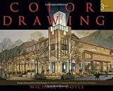 Color Drawing: Design Drawing Skills and Techniques for Architects, Landscape Architects, and Interior Designers, Michael E. Doyle, 0471741906
