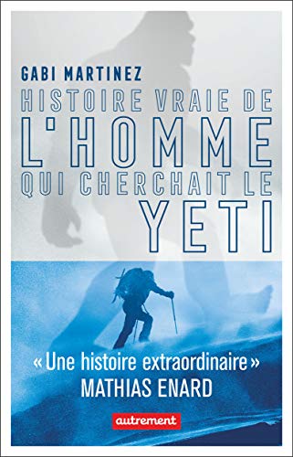 Histoire vraie de l'homme qui cherchait le yéti by 
