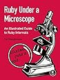 Ruby Under a Microscope: An Illustrated Guide to Ruby Internals