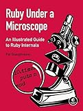 Ruby Under a Microscope: An Illustrated Guide to Ruby Internals cover