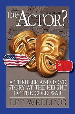 The Actor? A Thriller and Love Story at the Height of the Cold War