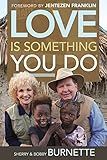 Love Is Something You Do by Bobby Burnette, Sherry Burnette