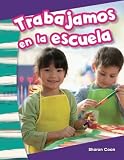 Image de Trabajamos en la escuela (We Work at School) (Spanish Version) (Social Studies Readers : Content and Literacy) (Spanish Edition)