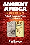 Ancient Africa - 2 Books in 1: African Mythology