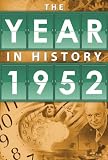 1952: The Year In History