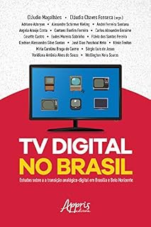 Livro TV Digital no Brasil: Estudos Sobre a Transição Analógico-Digital em Brasília e Belo Horizonte