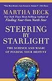 Steering by Starlight: The Science and Magic of Finding Your Destiny by Martha Beck